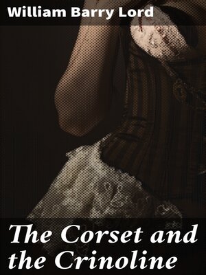 cover image of The Corset and the Crinoline